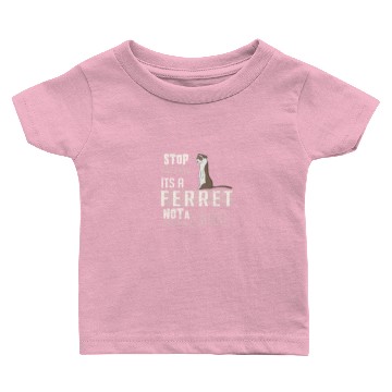 Discover Stop freakin its a ferret not a snake Baby T-shirts