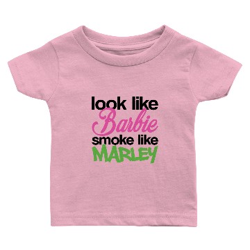 Discover Look Like Barbie Smoke Like Marley High Smoke Baby T-shirts