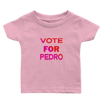 Discover Vote for Pedro Baby T-shirts