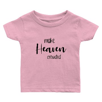 Discover Make Heaven Crowded Baby T-shirts