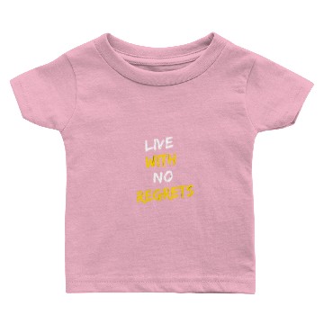 Discover Live With No Regrets Baby T-shirts