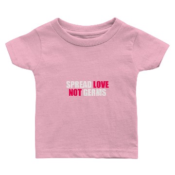 Discover spread love not germs Baby T-shirts