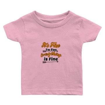 Discover Its fine, everything is fine, im fine. Baby T-shirts