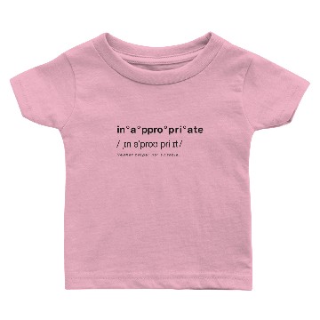 Discover inappropriate you Baby T-shirts