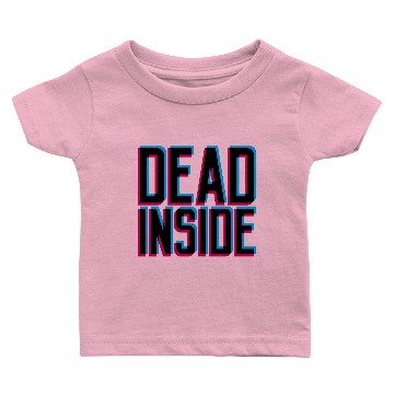 Discover 3D Dead Inside Baby T-shirts