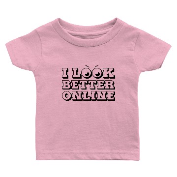 Discover I LOOK BETTER ONLINE Baby T-shirts
