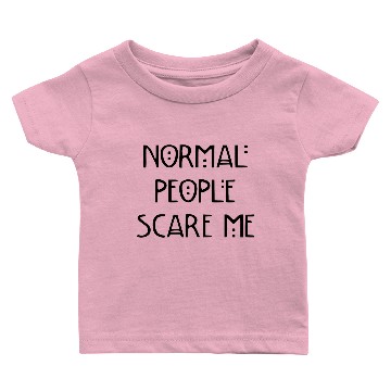 Discover Normal People Scare Me Baby T-shirts