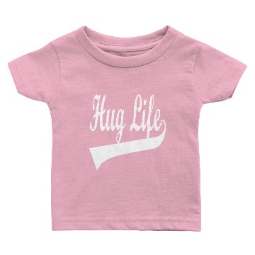Discover Hug Life Baby T-shirts