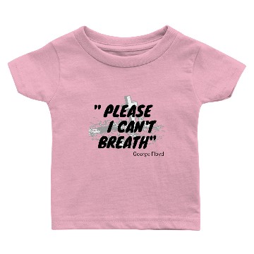 Discover Please i can't breath Baby T-shirts