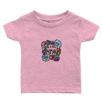 Discover Be a Nice Human Baby T-shirts