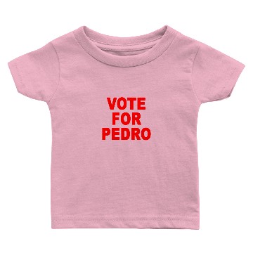 Discover vote for pedro Baby T-shirts