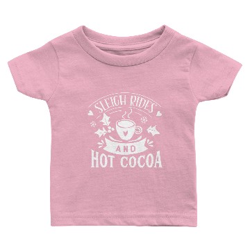 Discover Sleigh Rides And Hot Cocoa Baby T-shirts
