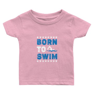 Discover Born To Swim Baby T-shirts Gift