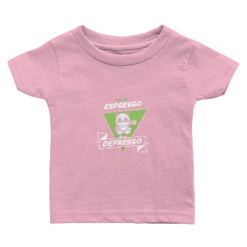 Discover More Espresso Less Depresso Baby T-shirts
