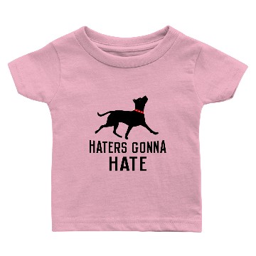 Discover Haters Gonna Hate Pit Baby T-shirts