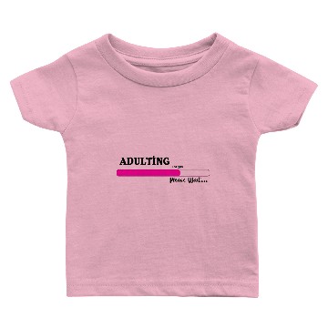 Discover Adulting Please Wait ... Baby T-shirts