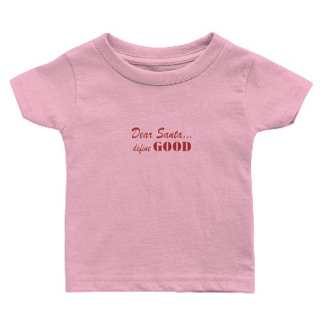 Discover Dear Santa Define Good Baby T-shirts