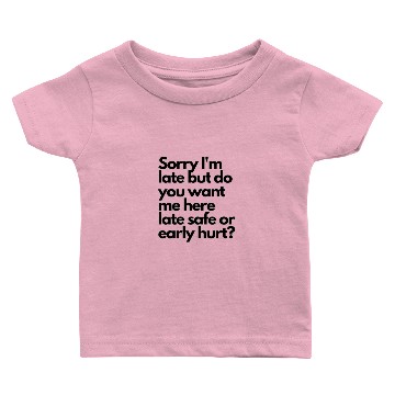 Discover Sorry I'm late Baby T-shirts