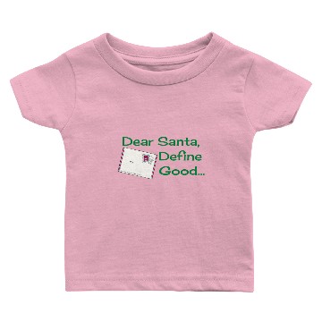 Discover Dear Santa, Define Good... Baby T-shirts