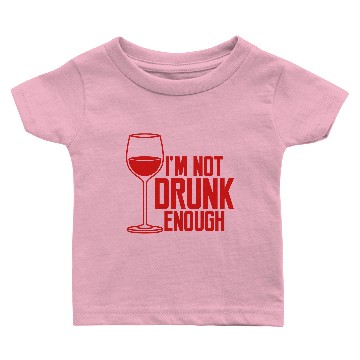 Discover Not Drunk Enough Baby T-shirts