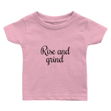 Discover Rise and grind Baby T-shirts