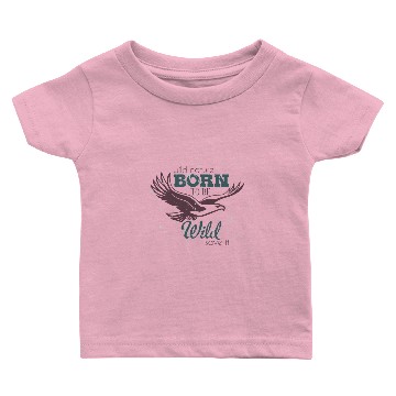 Discover Born to be Wild Baby T-shirts