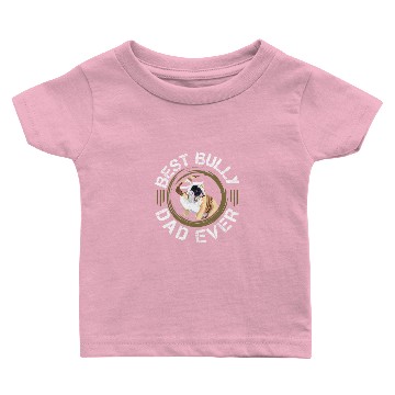 Discover Best Bully Dad | American Bully Owner Gift Baby T-shirts