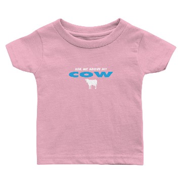 Discover ask me about my cow Baby T-shirts