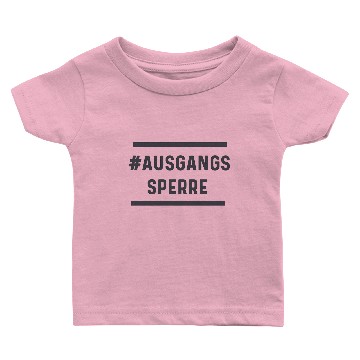 Discover ausgangssperre Corona Virus Slogan giftidea Baby T-shirts