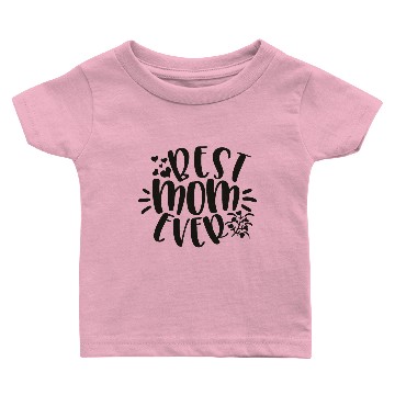 Discover Best Mom Ever Baby T-shirts