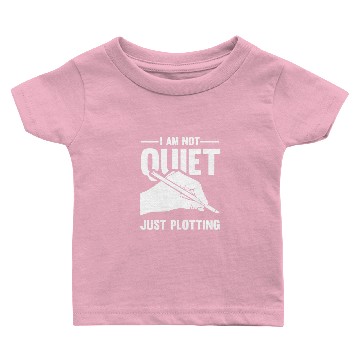 Discover I Am Not Quiet Just Plotting Motive for a Writer Baby T-shirts