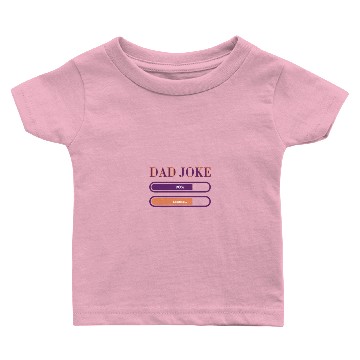 Discover Dad Joke Loading Baby T-shirts