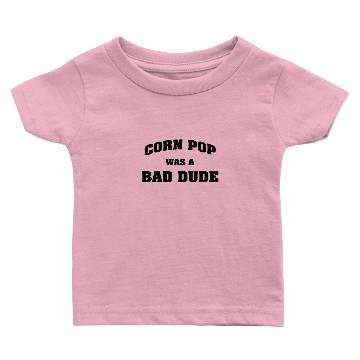 Discover Corn Pop was a Bad Dude Essential Baby T-shirts