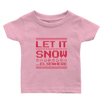 Discover Let It Snow… Elsewhere Baby T-shirts