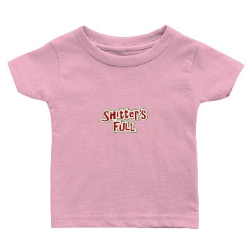 Discover shitters full Baby T-shirts