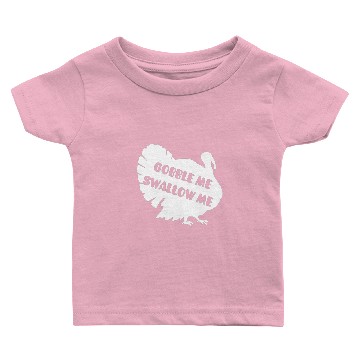 Discover Gobble me swallow me turkey Baby T-shirts
