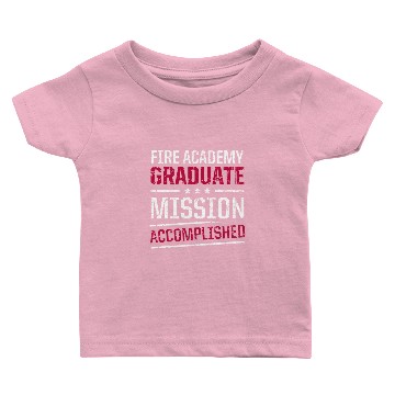 Discover Fire Academy Student Accomplish Fireman Baby T-shirts