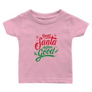 Discover Dear Santa Define Good Baby T-shirts