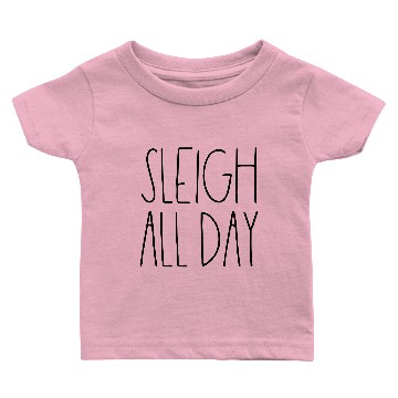 Discover Sleigh all day Baby T-shirts