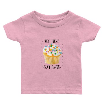 Discover Let Them Eat Cake Baby T-shirts