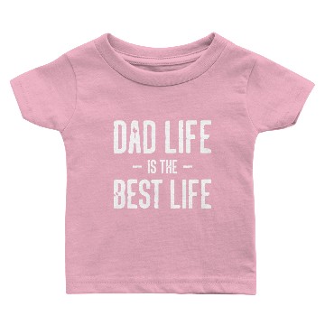 Discover Dad life is the best life Baby T-shirts