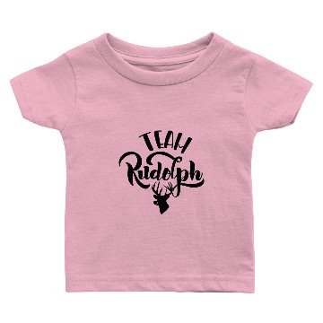 Discover Team Rudolph Baby T-shirts
