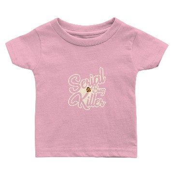 Discover Serial Bug Killer Exterminator Pest Control Baby T-shirts