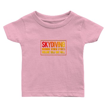 Discover Skydiving Quote Skydiver Gift Baby T-shirts