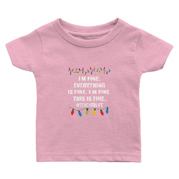 Discover It's Fine I'm Fine Everything Is Fine Christmas te Baby T-shirts
