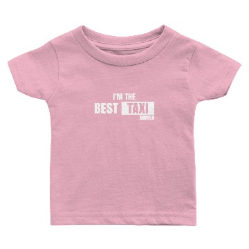 Discover I´m The Best Taxi Driver Baby T-shirts