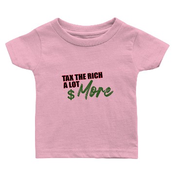 Discover Tax The Rich Baby T-shirts