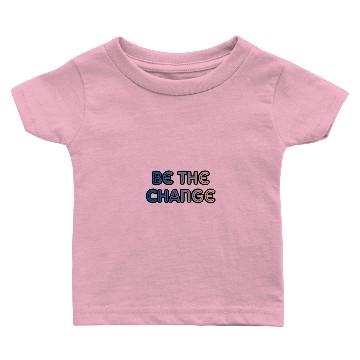 Discover Be The Change Baby T-shirts