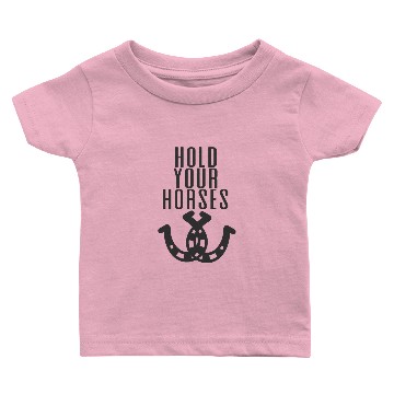 Discover Hold your horses Baby T-shirts