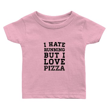 Discover I Hate Running But I Love Pizza Baby T-shirts